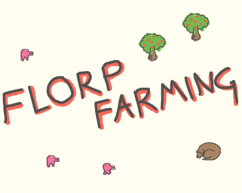 Florp Farming
