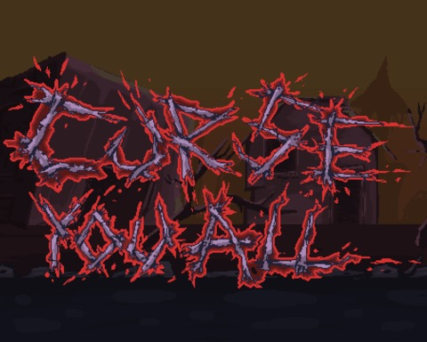 Curse You All!