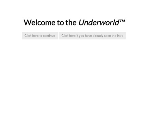 Welcome to the Underworld™