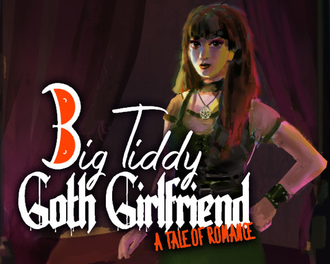 Big Tiddy Goth Girlfriend: A Tale of Romance