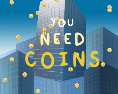 You Need Coins