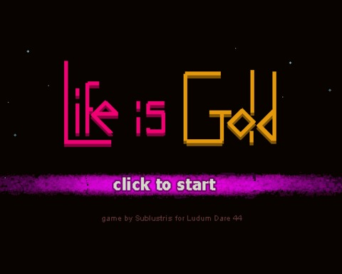 Life is gold