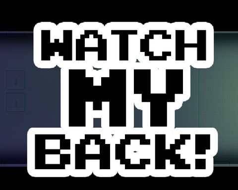 Watch my back!