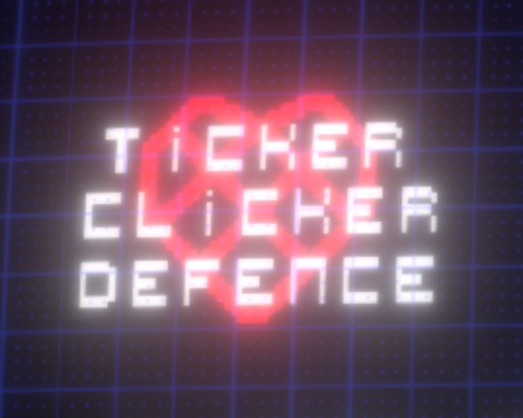 Ticker Clicker Defence