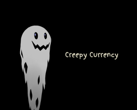 Creepy Currency