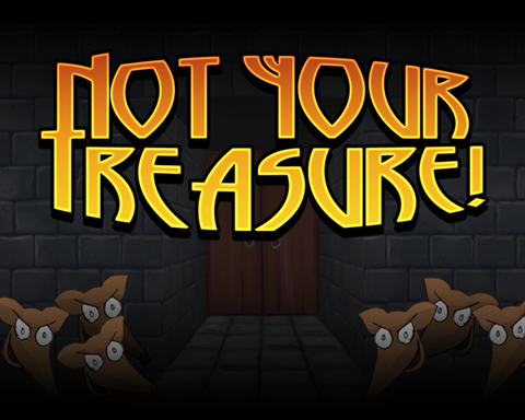 Not Your Treasure!