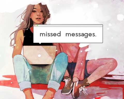 missed messages.