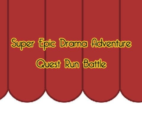 Super Epic Drama Adventure Quest Run Battle