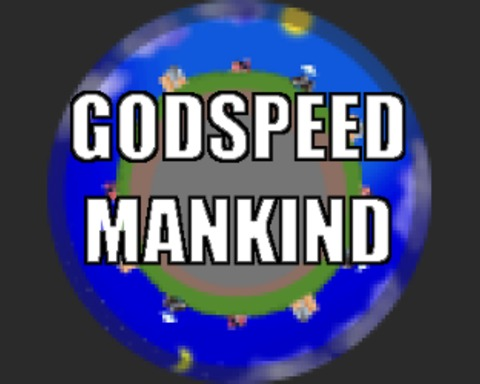 Godspeed Mankind