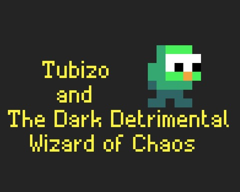 Tubizo and the Dark Detrimental Wizard of Chaos