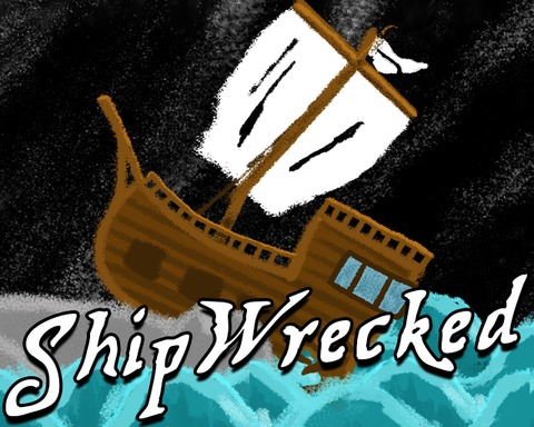 SHIPWRECKED