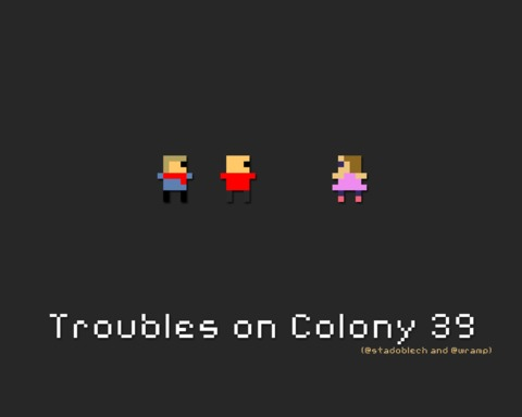 Troubles on Colony 39