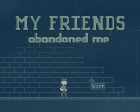 My Friends Abandoned Me