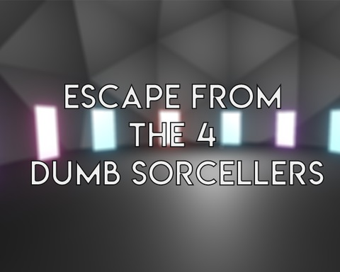 Escape from the 4 dumb sorcellers