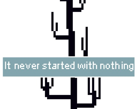 It never started with nothing