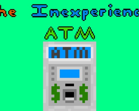 The Inexperienced ATM