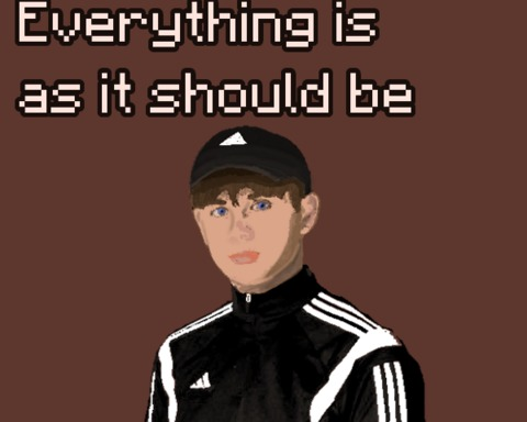 Everything Is As It Should Be