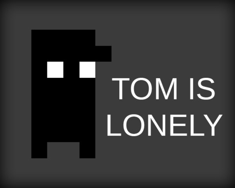 Tom is Lonely