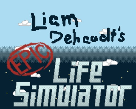 Liam Dehaudt's EPIC Life Simulator