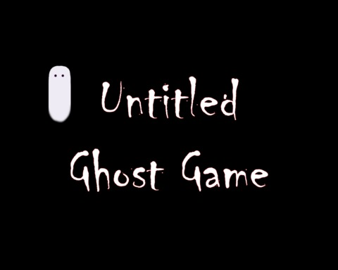Untitled Ghost Game
