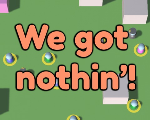 We Got Nothin' !!!