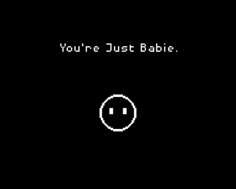 You're Just Babie
