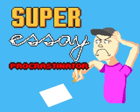 Super Essay Procrastinator