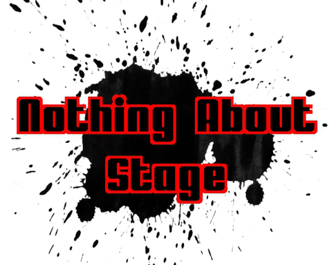 Nothing About Stage