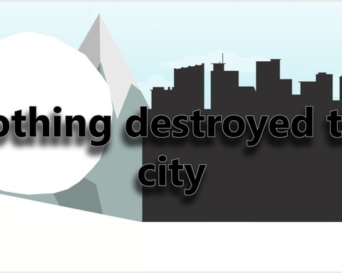Nothing Destroyed the City