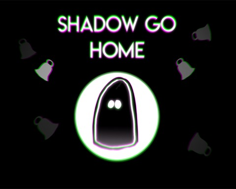 Shadow Go Home