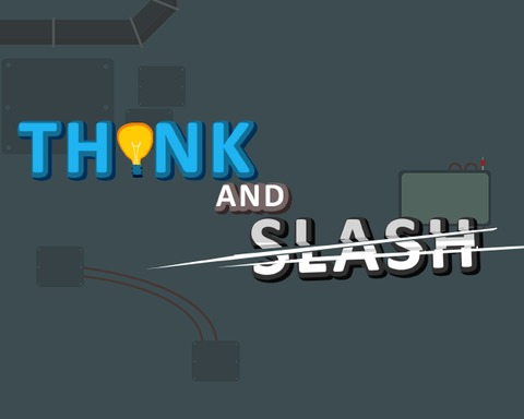 Think and Slash