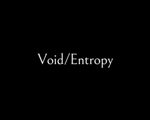 Void/Entropy