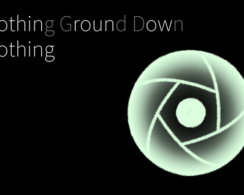 Nothing Ground Down Nothing