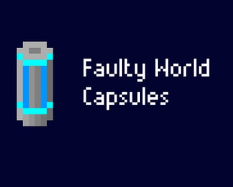 Faulty World Capsules