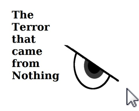 The Terror that came from Nothing