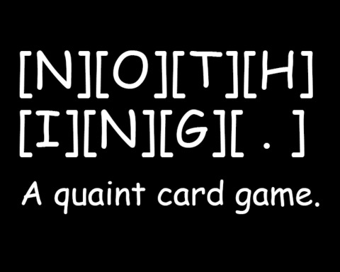 [N][O][T][H][I][N][G]