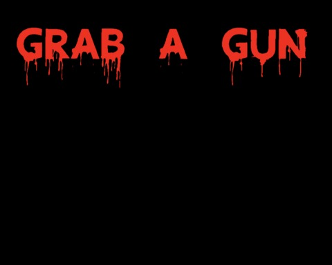 Grab a Gun