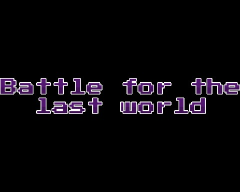 Battle for the Last (small) World!