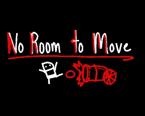 No Room to Move