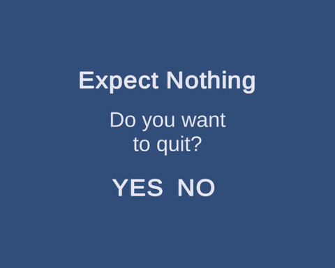 Expect Nothing