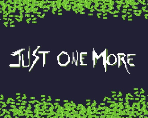 Just One More