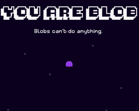 You are Blob