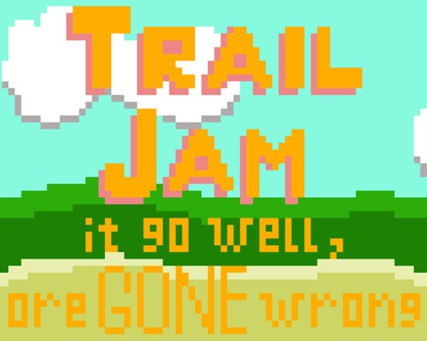 Trail Jam: it go well oreGONE wrong