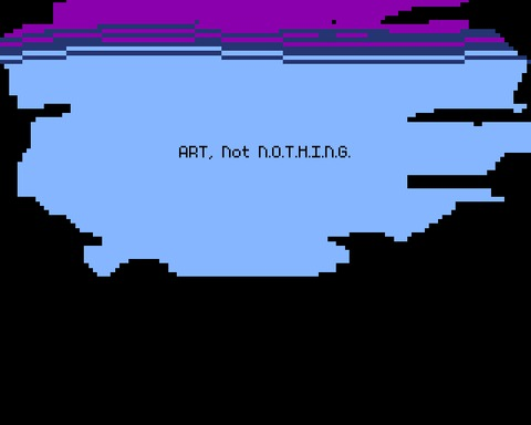 Art, Not N.O.T.H.I.N.G.