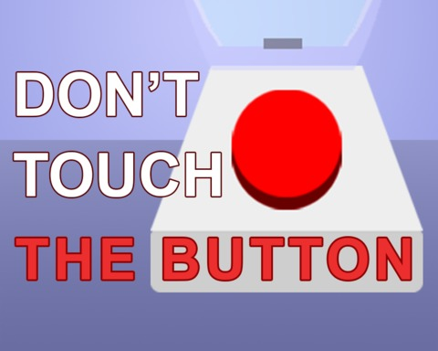Don't Touch the Button