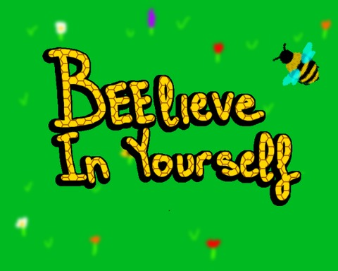 Beelieve In Yourself