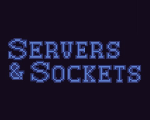 Servers & Sockets