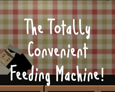 The Totally Convenient Feeding Machine