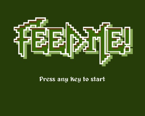 Feed me!