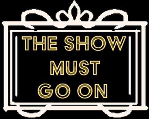 The Show Must Go On